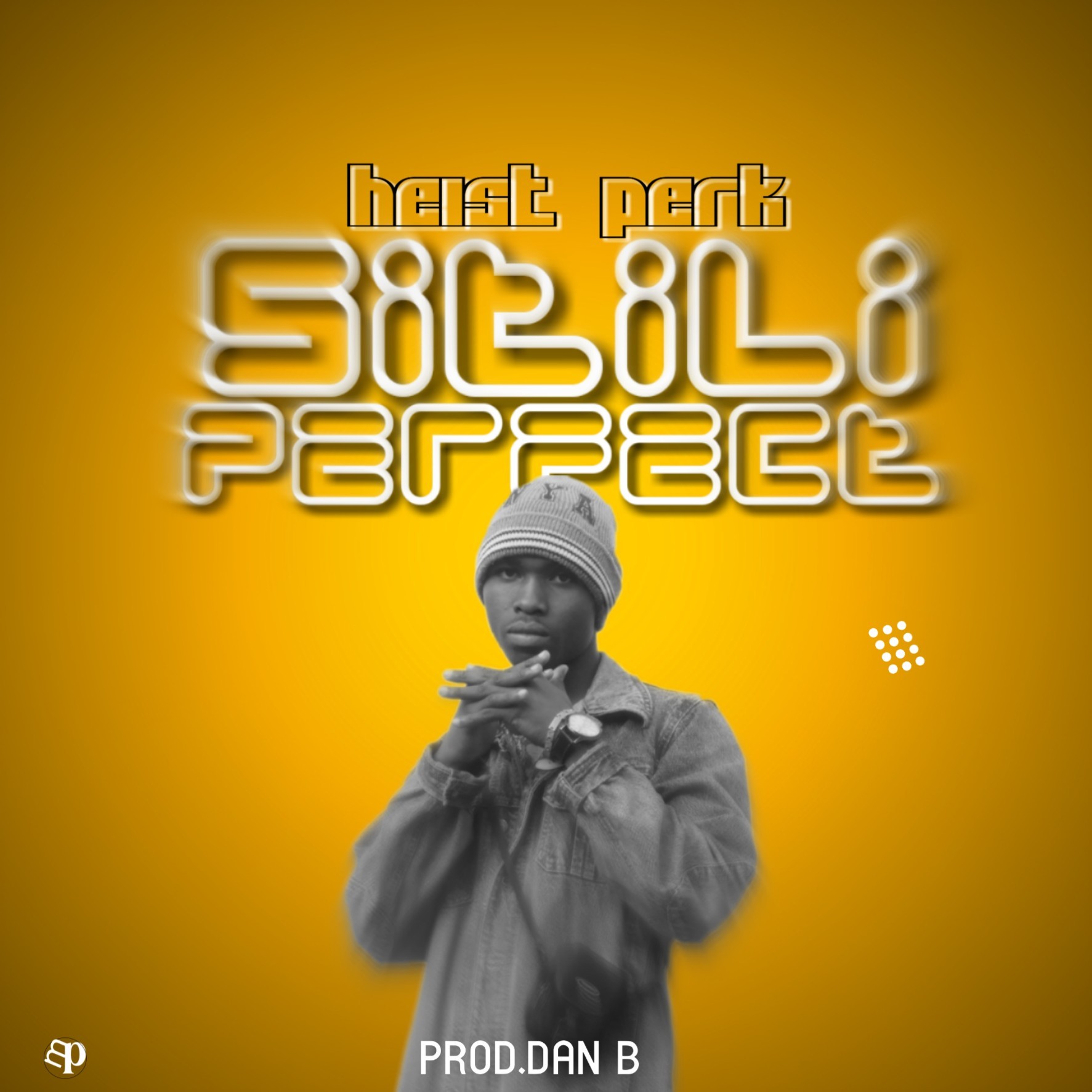 Sitili Perfect _ Heist Perk (prod by Dan B)