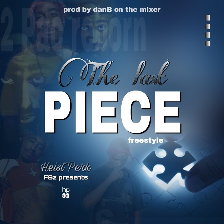 The last piece freestyle _Heist Perk (prod by Dan B)