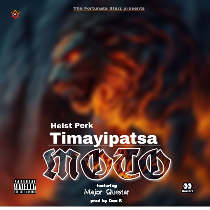 Timayipasa moto _ Heist Perk feat. Major Quester (prod by Dan B)