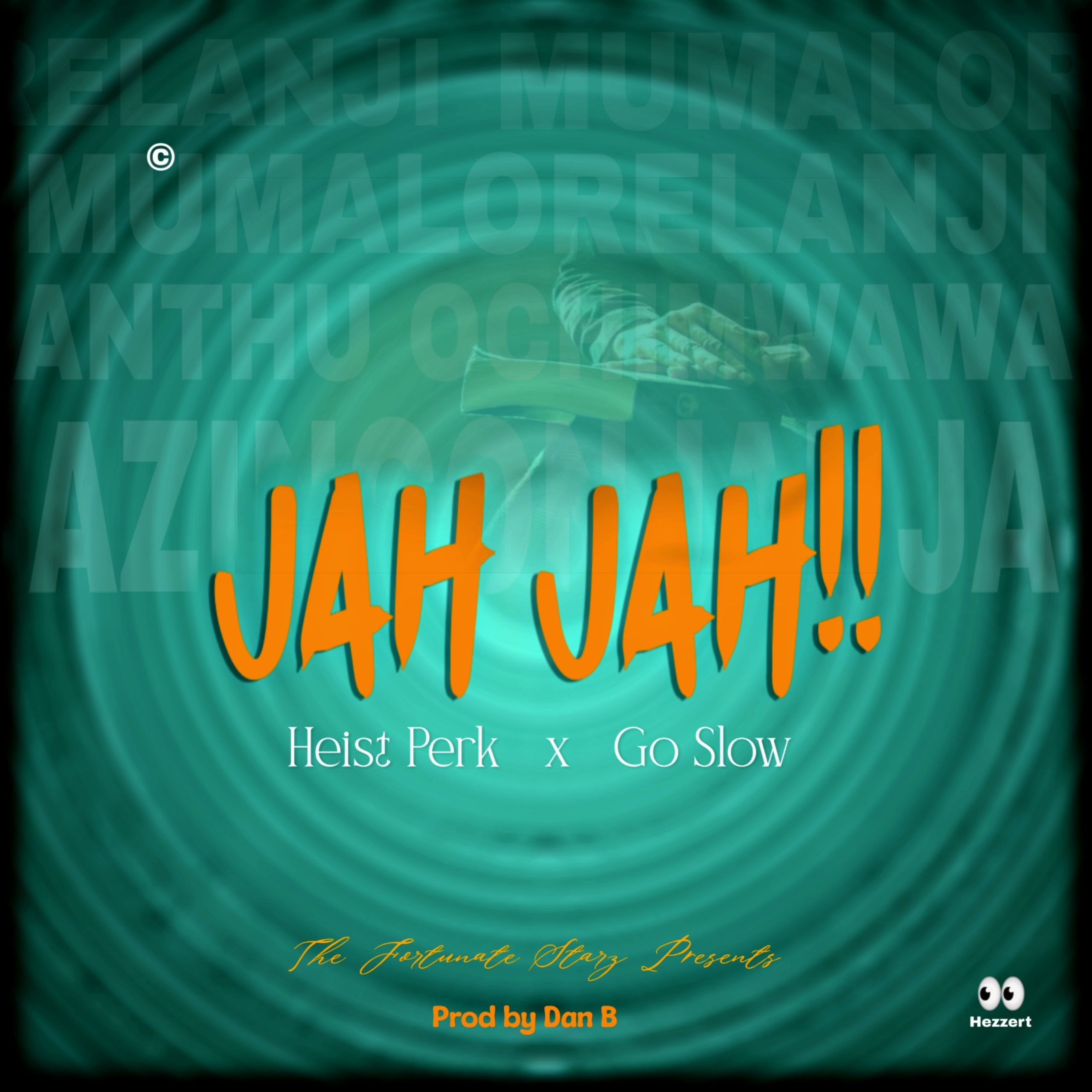 Jah Jah_Heist Perk x Go Slow_prod by Dan B